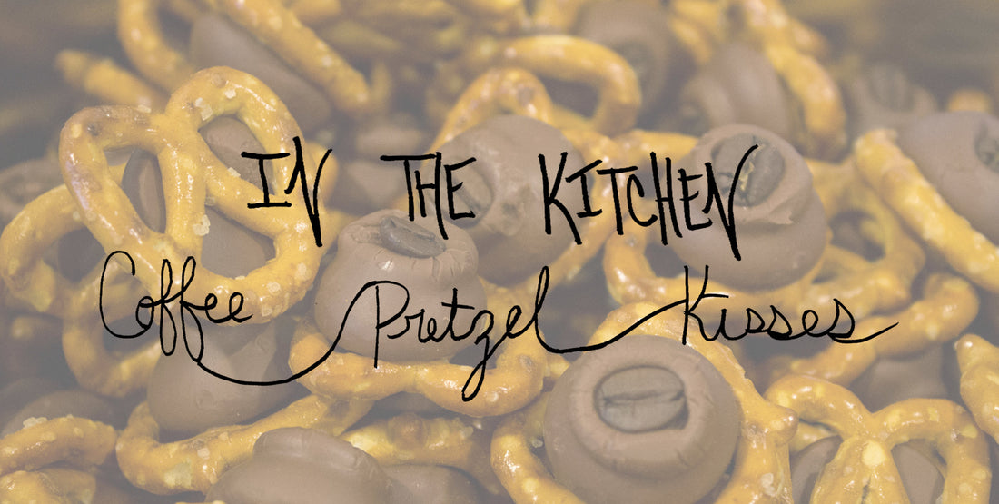 IN THE KITCHEN | COFFEE, PRETZEL KISSES